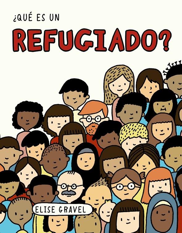 ¿Qué es un refugiado? | Gravel, Elise