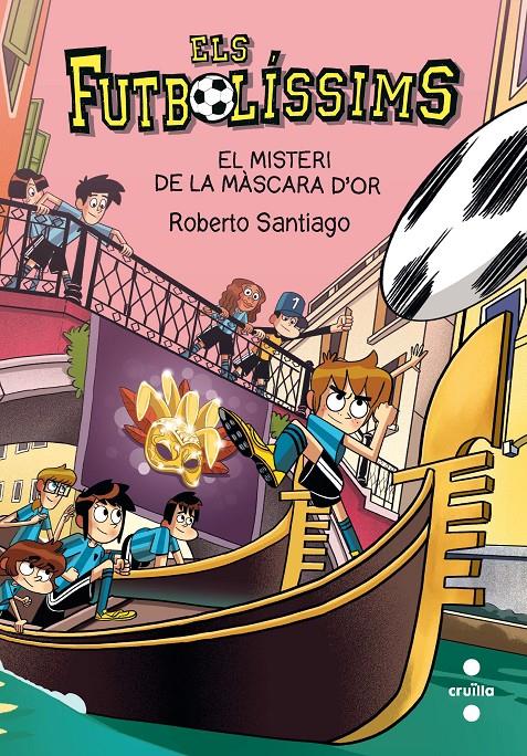 Els Futbolíssims 20. El misteri de la màscara d'or | Santiago, Roberto | Cooperativa autogestionària