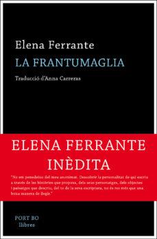 La frantumaglia | Ferrante, Elena