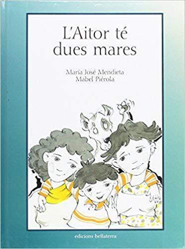 L'Aitor té dues mares | Mendieta, Maria J. / Piérola, Mabel