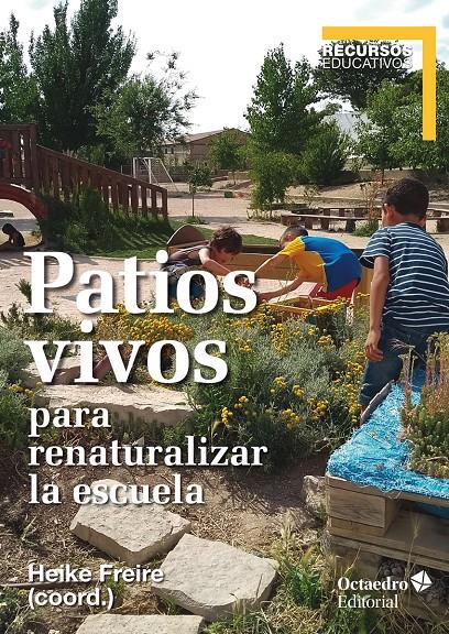 Patios vivos para renaturalizar la escuela | Freiure Rodríguez, Heike