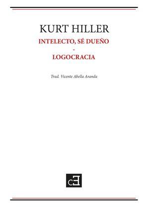 Intelecto, sé dueño y Logocracia | Hiller, Kurt