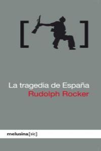La tragedia de España | Rocker, Rudolph | Cooperativa autogestionària
