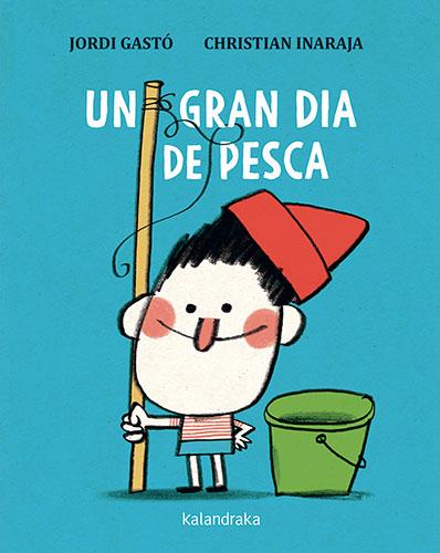 Un gran dia de pesca | Gastó, Jordi; Inaraja, Christian | Cooperativa autogestionària