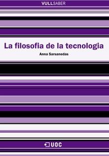 La filosofia de la tecnologia | Sarsanedas, Anna