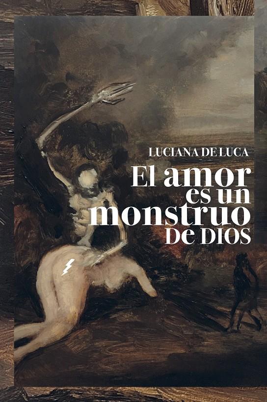 El amor es un monstruo de Dios | De Luca, Luciana | Cooperativa autogestionària