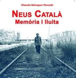 Neus Català: Memòria i lluita | Belenguer, Elisenda