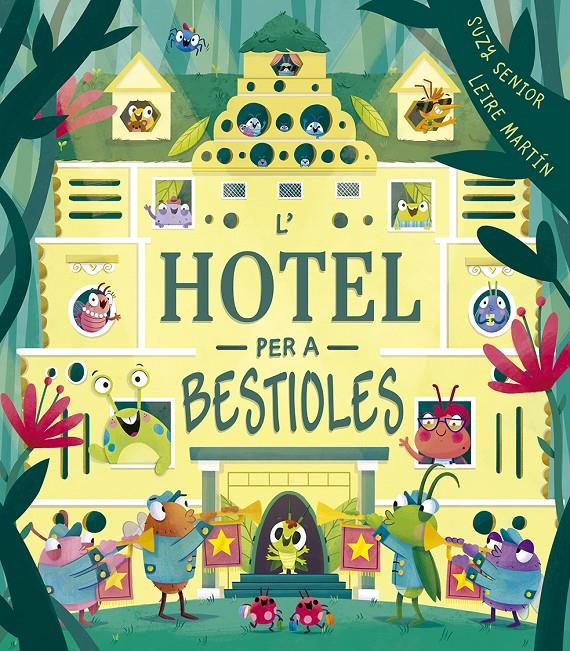 L'hotel per a bestioles | Senior, Suzy; Martín, Leire | Cooperativa autogestionària