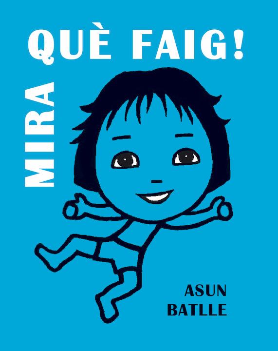 Mira què faig! | BATLLE, ASUN