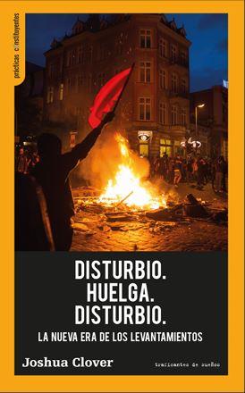 Disturbio. Huelga. Disturbio | CLOVER, JOSHUA | Cooperativa autogestionària
