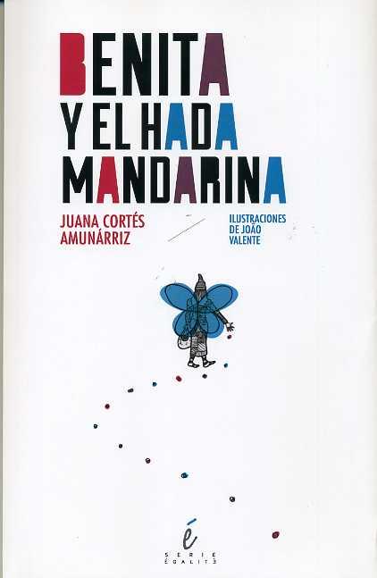 Benita y el hada Mandarina | Juana Cortés Amurrániz & Joao Valente | Cooperativa autogestionària