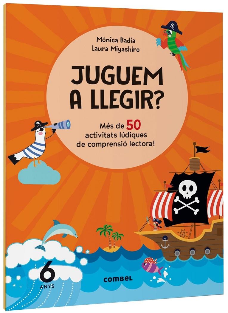 Juguem a llegir? Més de 50 activitats lúdiques de comprensió lectora! 6 anys | Badia Cantarero, Mònica | Cooperativa autogestionària
