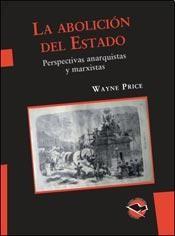 La abolición del estado | Price, Wayne | Cooperativa autogestionària