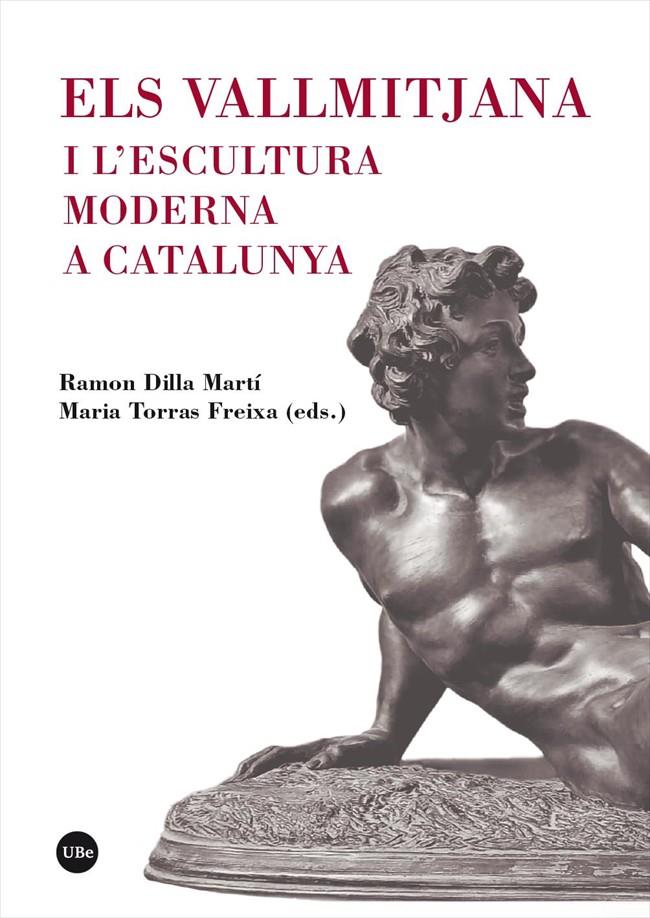Els Vallmitjana i l’escultura moderna a Catalunya | VVAA
