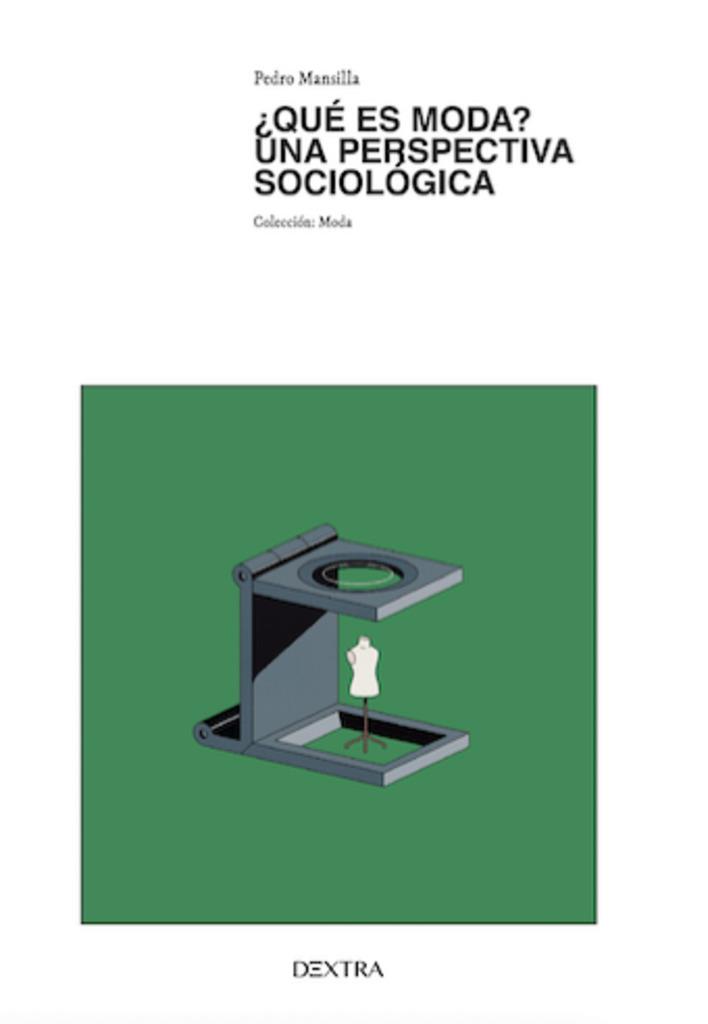 ¿Qué es una moda? Una perspectiva sociológica | Mansilla Viedma, Pedro