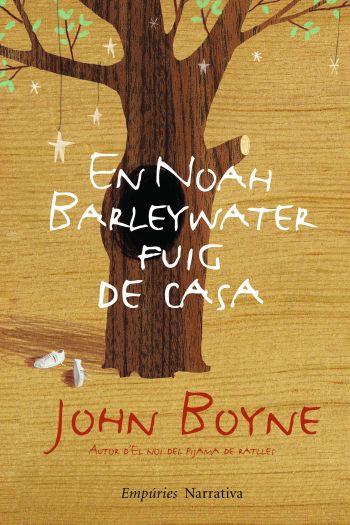 En Noah Barleywater fuig de casa | Boyne, John | Cooperativa autogestionària