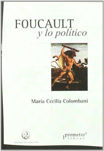 Foucault y lo político | Colombani, María Cecilia | Cooperativa autogestionària