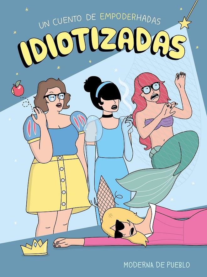 Idiotizadas | Moderna de pueblo