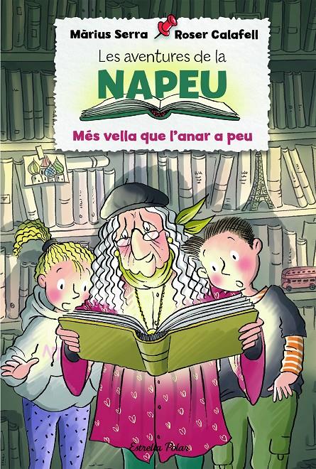 Les aventures de la Napeu. Més vella que l'anar a peu | Serra, Màrius/Calafell, Roser