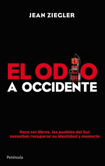 El odio a occidente | Ziegler, Jean