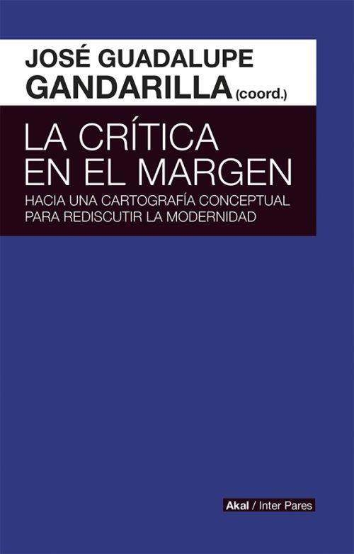 La crítica en el margen | Gandarilla, José Guadalupe (coord) | Cooperativa autogestionària