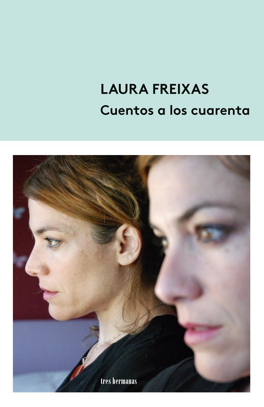 Cuentos a los cuarenta | Freixas, Laura | Cooperativa autogestionària