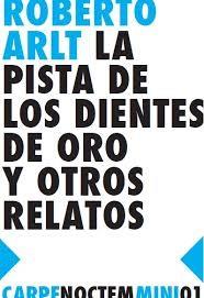 La pista de los dientes de oro y otros relatos | Arl, Robert | Cooperativa autogestionària