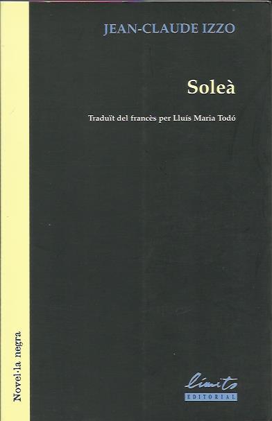 Soleà (Trilogia de Marsella III) | Izzo, Jean-Claude | Cooperativa autogestionària