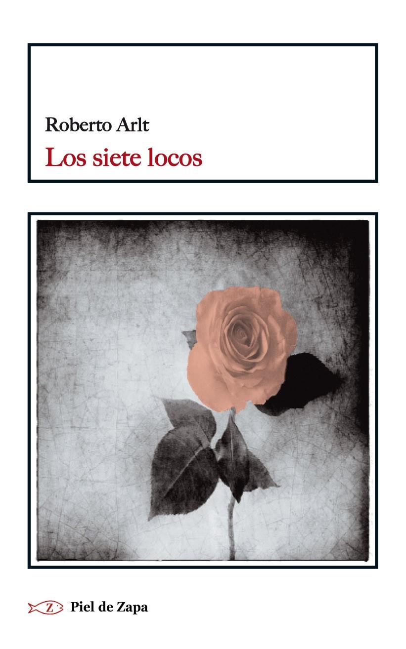 Los siete locos | Arlt, Roberto