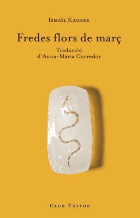 Fredes flors de març | Kadaré, Ismail | Cooperativa autogestionària