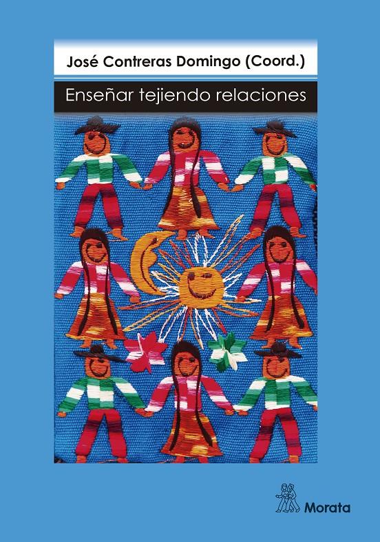 Enseñar tejiendo relaciones | Contreras Domingo, José | Cooperativa autogestionària