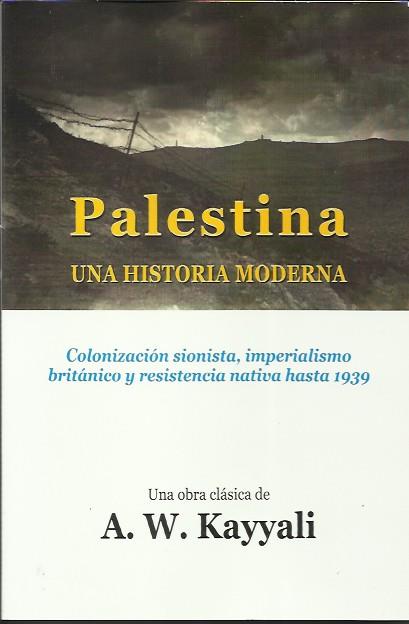 Palestina. Una historia moderna | Kayyali, A.W