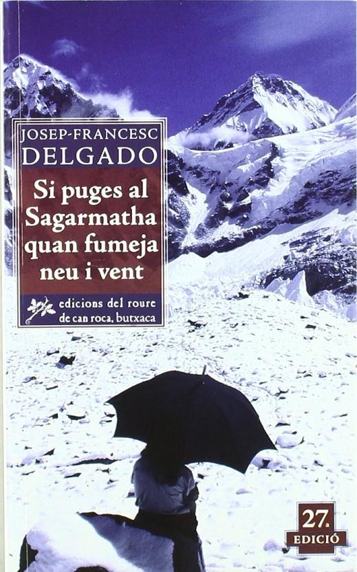 SI PUGES AL SAGARMATHA QUAN FUMEJA NEU I VENT | Delgado, Josep-Francesc | Cooperativa autogestionària