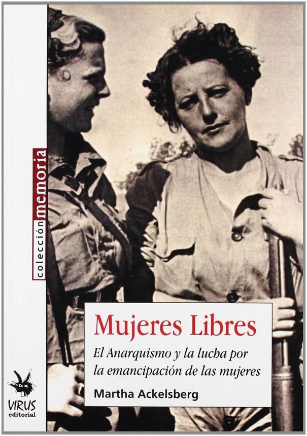 Mujeres libres. El anarquismo y la lucha por la emancipación de las mujeres | Ackelsberg, Martha | Cooperativa autogestionària