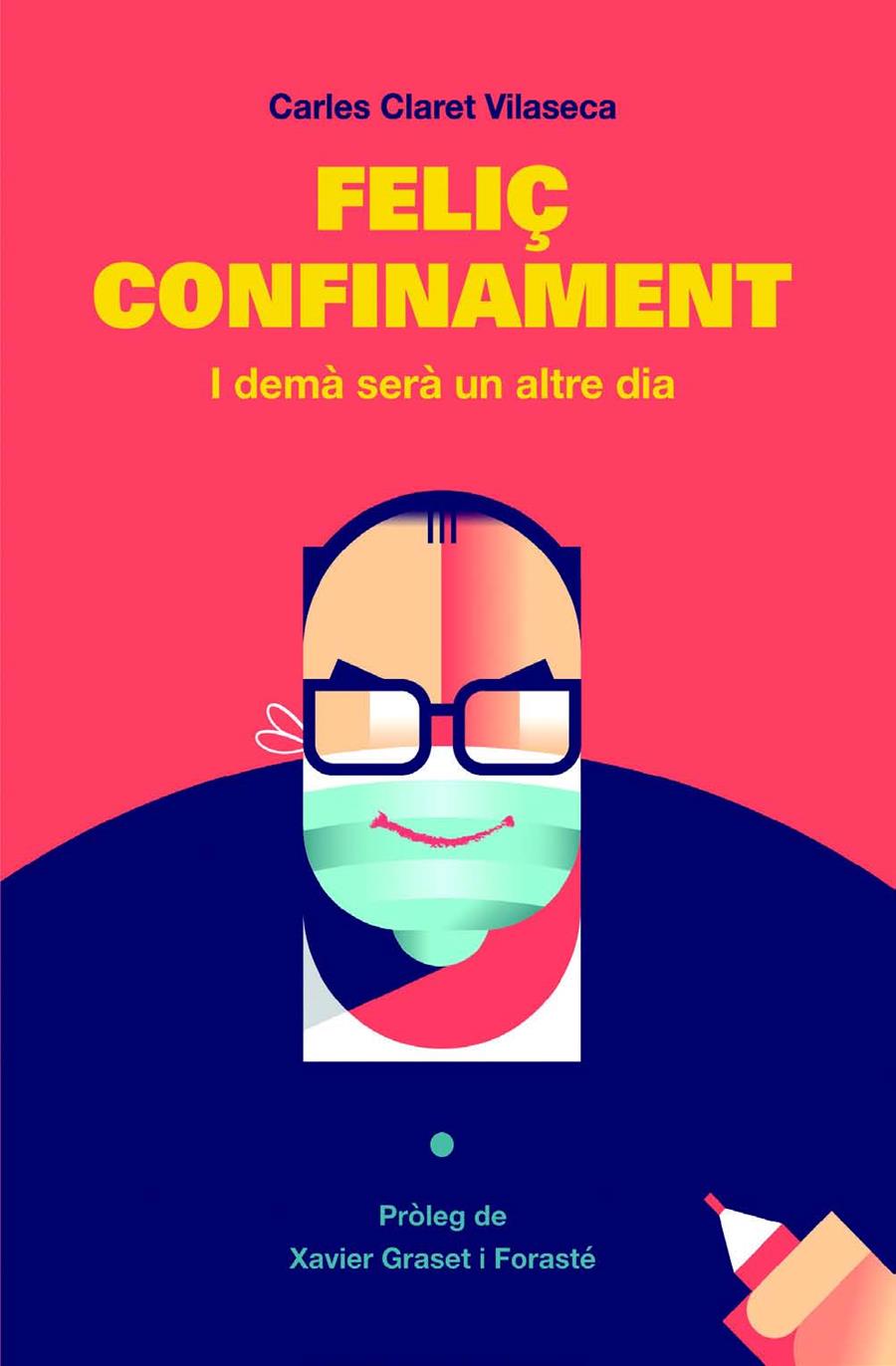 Feliç confinament | Claret Vilaseca, Carles | Cooperativa autogestionària