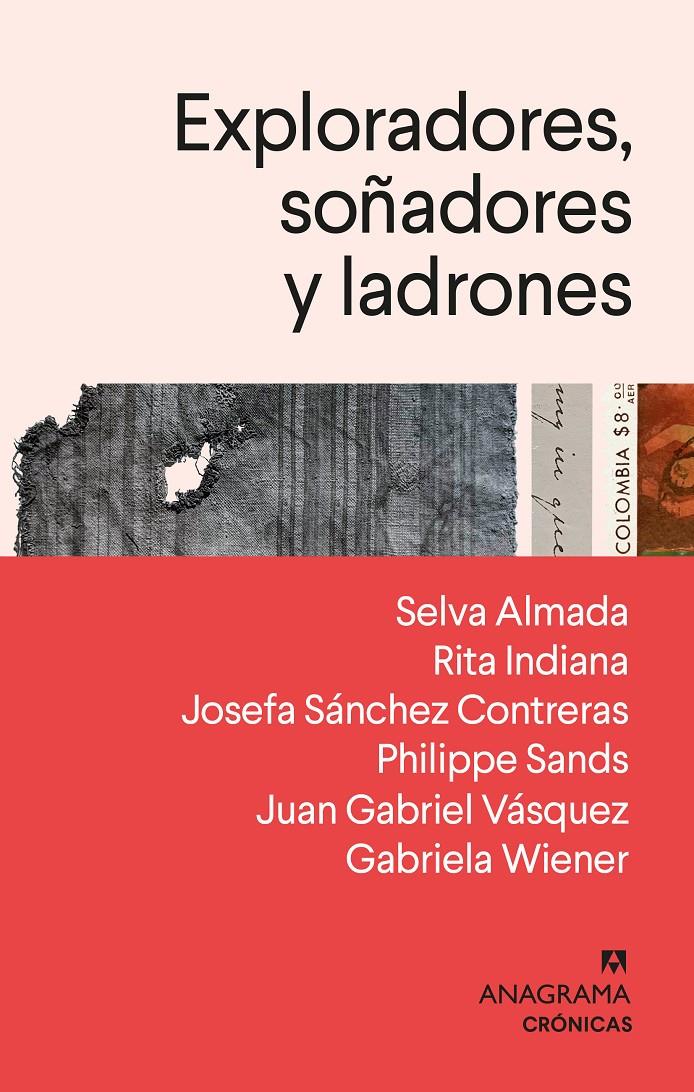 Exploradores, soñadores y ladrones | Sands, Philippe/Almada, Selva/Indiana, Rita/Sánchez, Josefa/Vásquez, Juan Gabriel/Wiener, Gabriela