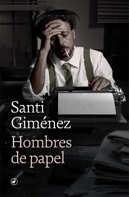 Hombres de papel | Giménez, Santi