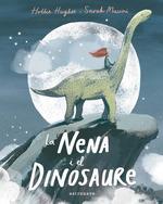 La nena i el dinousaure | HUGHES,HOLLIE/MASSINI,SARAH | Cooperativa autogestionària