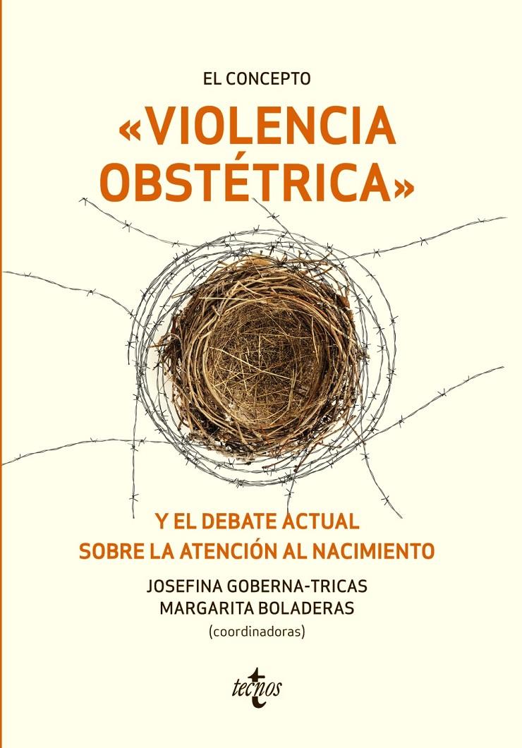 El concepto violencia obstétrica y el debate actual sobre la atención al nacimie | Goberna-Tricas, Josefina/Boladeras Cucurella, Margarita/Adán Villamarín, Carme/Birulés Bertran, Fina | Cooperativa autogestionària