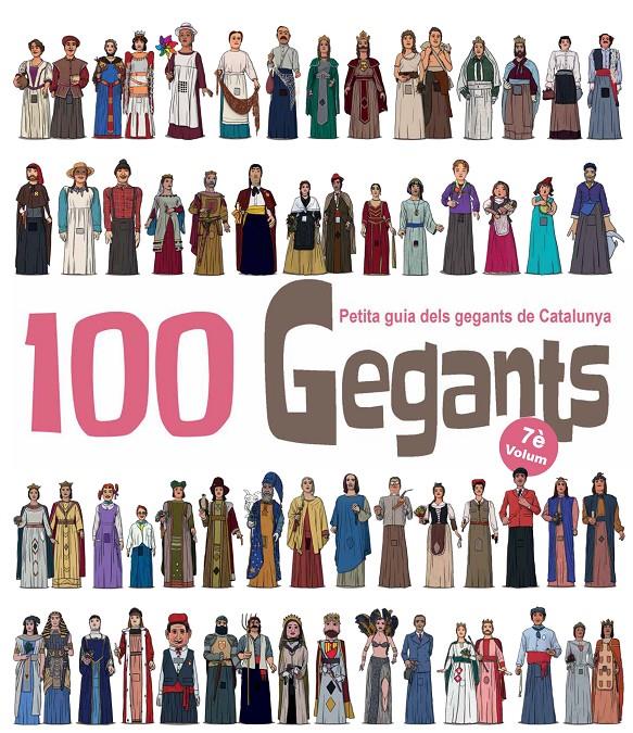 100 Gegants. Volum 7. Petita guia dels gegants de Catalunya | Garrido Ramos, Aitor | Cooperativa autogestionària