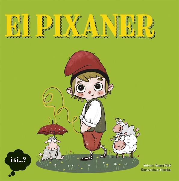 El Pixaner | Fité, Anna; Cuchu