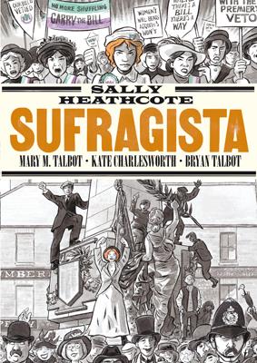 Sally Heathcote, Sufragista | Charlesworth, Kate/Talbot, Bryan