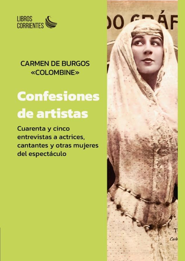 Confesiones de artistas. Cuarenta y cinco entrevistas a actrices, cantantes y otras mujeres del espectaculo | Burgos Seguí, Carmen de | Cooperativa autogestionària