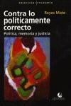 Contra lo políticamente correcto: Política, memoria y justicia | Mate, Reyes | Cooperativa autogestionària