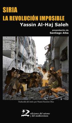 Siria, la revolución imposible | Al Haj Saleh, Yassin