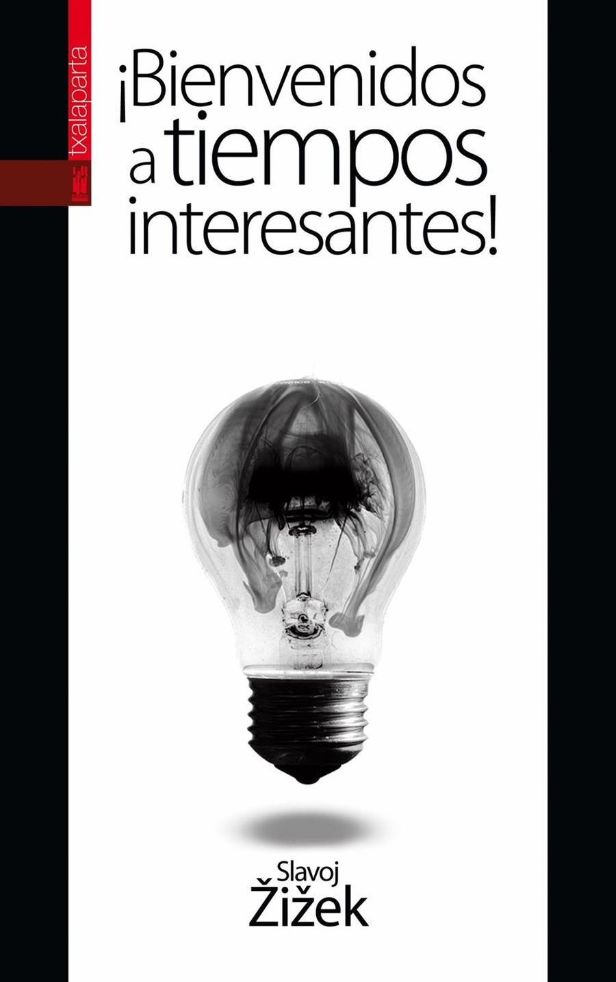 ¡Bienvenidos a tiempos interesantes! | Zižek, Slavoj 