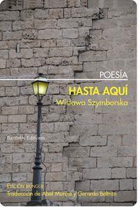 Hasta aquí | Szymborska, Wislawa 
