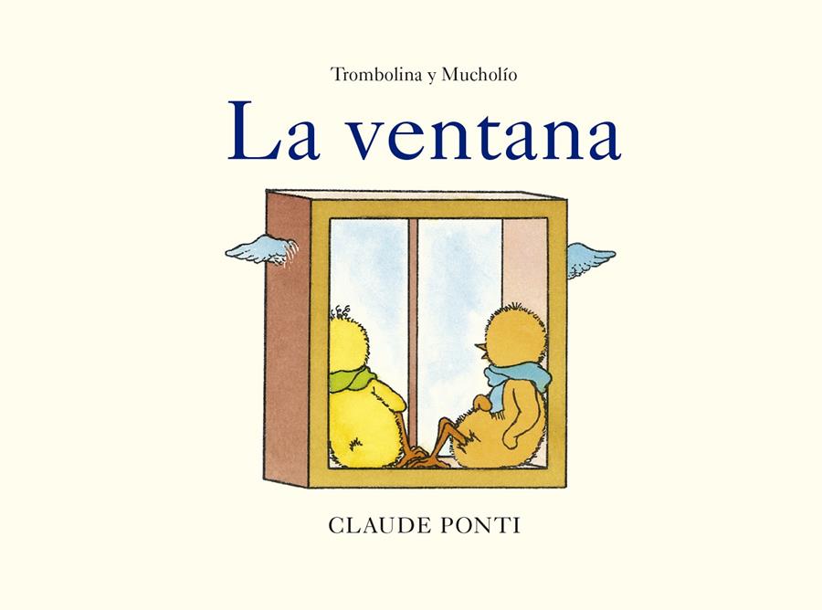 Trombolina y Mucholío: La ventana | Ponti, Claude