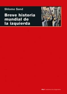 Breve historia mundial de la izquierda | Sand, Shlomo | Cooperativa autogestionària