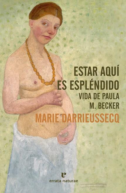 Estar aquí es espléndido | Darrieussecq, Marie